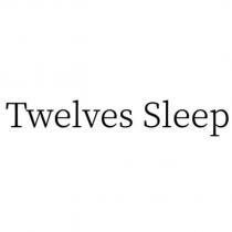Twelves Sleep