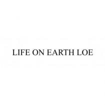 LIFE ON EARTH LOE