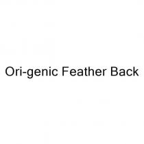 Ori-genic Feather Back
