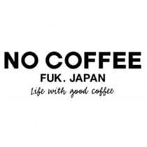 NO COFFEE FUK. JAPAN Life with good coffee