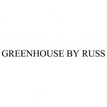 GREENHOUSE BY RUSS