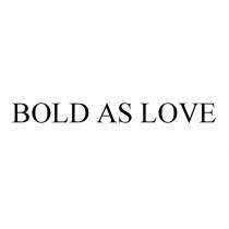 BOLD AS LOVE