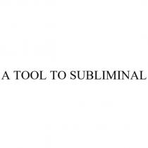 A TOOL TO SUBLIMINAL
