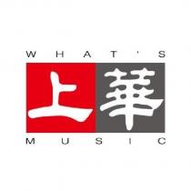 WHAT'S MUSIC 上華