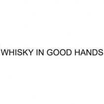 WHISKY IN GOOD HANDS