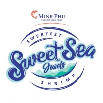 MINH PHU SHARING GOOD FOOD Sweet Sea Jewels SWEETEST SHRIMP 及圖