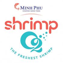 MINH PHU SHARING GOOD FOOD shrimp O2 THE FRESHEST SHRIMP 及圖