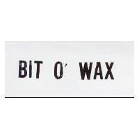 BIT O' WAX