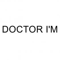 DOCTOR I'M