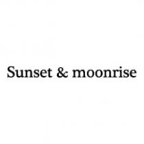 Sunset & moonrise