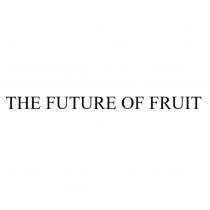 THE FUTURE OF FRUIT