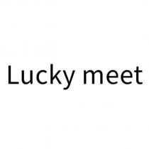 Lucky meet