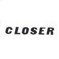 CLOSER