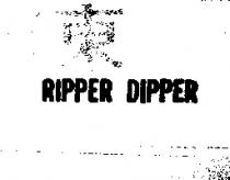 RIPPER DIPPER