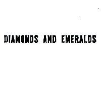 DIAMONDS AND EMERALDS