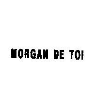 MORGAN DE TOI