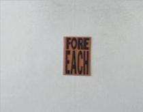 FORE EACH