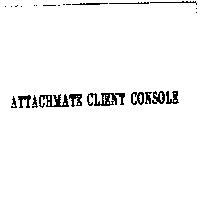 ATTACHMATE CLIENT CONSOLE