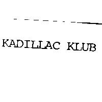 KADILLAC KLUB