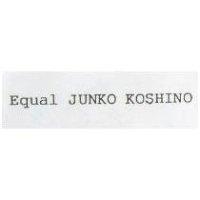 Equal JUNKO KOSHINO