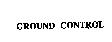 GROUND CONTROL