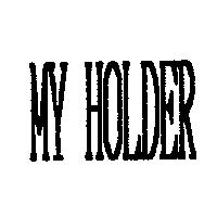MY HOLDER
