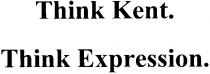 think kent, think expression, think, kent, expression
