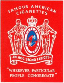 famous american cigarettes, per aspera ad astra, in hoc signo felices, wherever particular people congregate