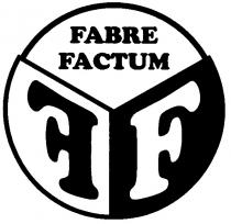 f, ff, fabre factum, fabre, factum