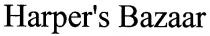 harper`s bazaar, harper`s, bazaar
