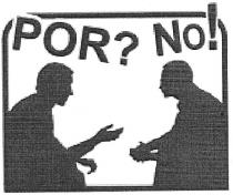 por?no!, por, no