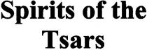 spirits of the tsars, spirits, tsars