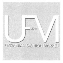 2014, ufm, ufvi, ukrainian fashion market, ukrainian, fashion, market