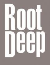 root deep, root, deep