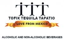 ttt, tofik tequila tapatio, tofik, tequila, tapatio, love from mexico, love, mexico, alcoholic and non-alcoholic beverages, alcoholic, non, beverages