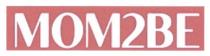 мом2ве, мом, 2, ве, mom2be, mom, be