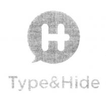 h, type&hide, type, hide