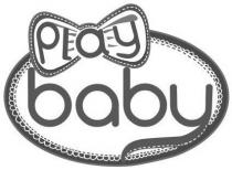 play baby, play, baby