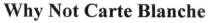 why not carte blanche, carte, blanche