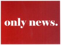 only news., only, news, .