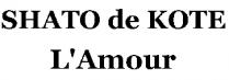 shato de kote l'amour; shato; de; де; kote; коте; l'amour; lamour; shato de kote lamour