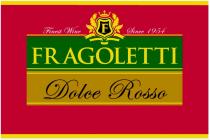 fragoletti; dolce rosso; dolce; rosso; f; finest wine; finest; wine; since 1954; since; 1954