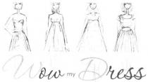 wow my dress; wow; my; dress