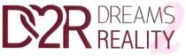 dreams 2 reality; dreams reality; 2; dreams; reality; d2r; dr