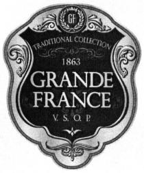 grande france; grande; france; traditional collection; traditional; collection; v.s.o.p.; vsop; gf; 1863
