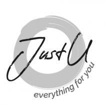 justu, just u, just, u, everything for you, everything, for, you