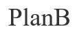 planb, plan b, plan, b