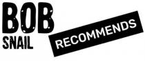 вов, bob snail recommends, bob, snail, recommends