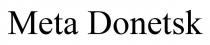 meta donetsk, meta, donetsk