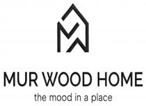 mw, place, mood, the mood in the place, home, wood, mur, mur wood home